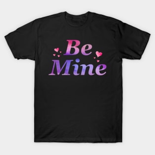 Be Mine T-Shirt